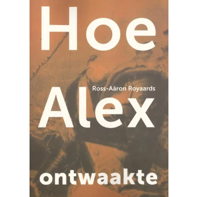 Afbeelding van Hoe Alex ontwaakte (Paperback)