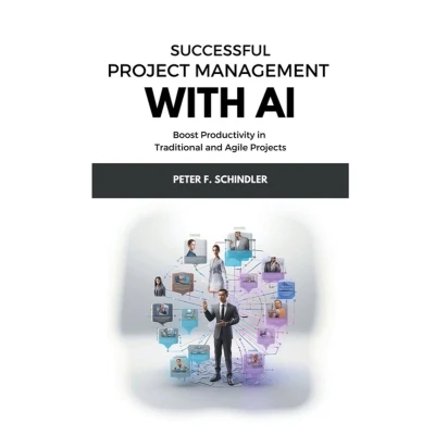 Afbeelding van Successful Project Management With AI: Boost Productivity in Traditional and Agile Projects