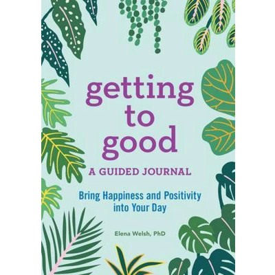 Afbeelding van Getting to Good: A Guided Journal