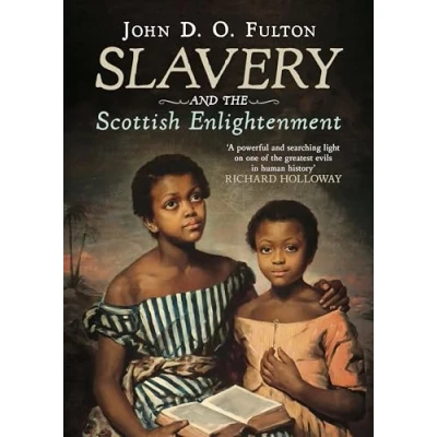 Afbeelding van Slavery and the Scottish Enlightenment