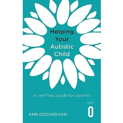 Afbeelding van Helping Your Autistic Child: A self help guide for parents