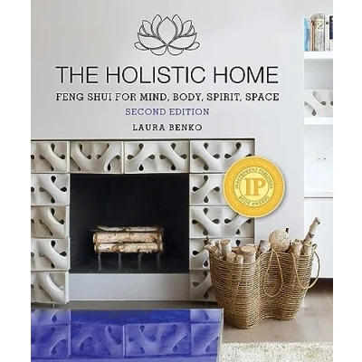 Afbeelding van The Holistic Home: Feng Shui for Mind, Body, Spirit, Space
