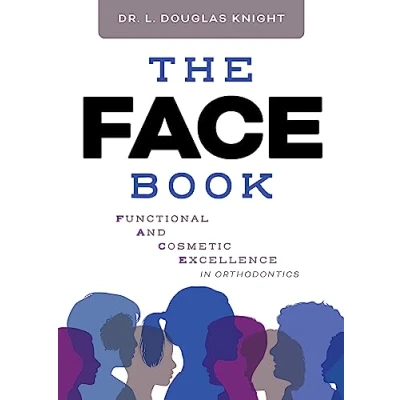 Afbeelding van The FACE Book: Functional and Cosmetic Excellence in Orthodontics