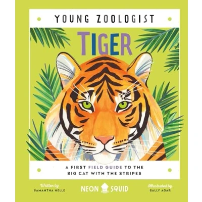 Afbeelding van Tiger (Young Zoologist): A First Field Guide to the Big Cat with Stripes