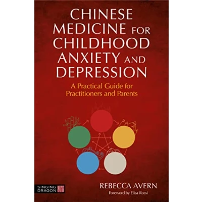 Afbeelding van Chinese Medicine for Childhood Anxiety and Depression: A Practical Guide Practitioners Parents