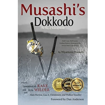 Afbeelding van Musashi&#039;s Dokkodo (The Way of Walking Alone): Half Crazy, Genius?Finding Modern Meaning in the Sword Saint?s Last Words