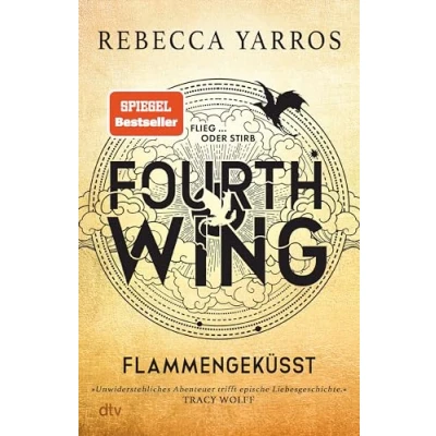 Afbeelding van Fourth Wing Flammengeküsst: Roman Der weltweite Bestseller in wunderschön veredelter Ausstattung &#039;Unwiderstehliches Abenteuer trifft epische Liebesgeschichte!&#039; Tracy Wolff: 1