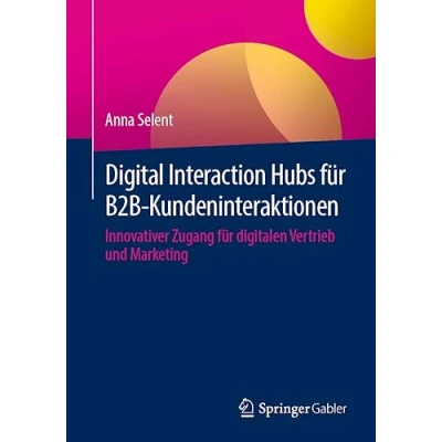 Afbeelding van Digital Interaction Hubs für B2B Kundeninteraktionen: Innovativer Zugang digitalen Vertrieb und Marketing