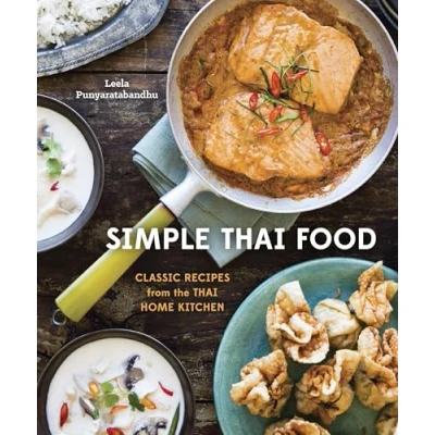 Afbeelding van Simple Thai Food: Classic Recipes from the Home Kitchen [A Cookbook]