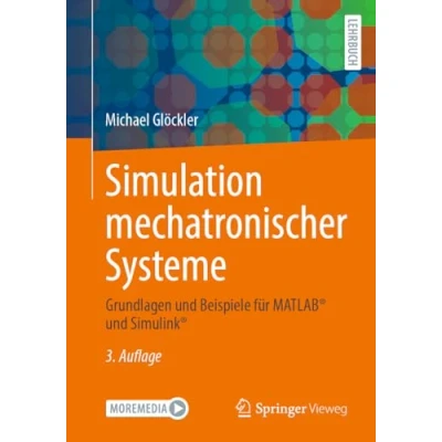 Afbeelding van Simulation mechatronischer Systeme: Grundlagen und Beispiele für MATLAB® Simulink®