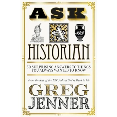 Afbeelding van Ask A Historian: 50 Surprising Answers to Things You Always Wanted Know