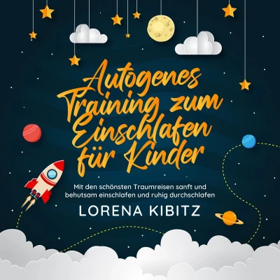 Afbeelding van Autogenes Training zum einschlafen für Kinder: Mit den schönsten Traumreisen sanft und behutsam ruhig durchschlafen inkl. gratis Audio Dateien Download