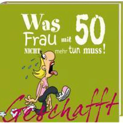 Afbeelding van Geschafft! Was Frau mit 50 nicht mehr tun muss!
