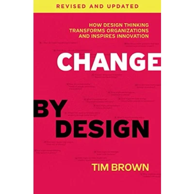 Afbeelding van Change by Design, Revised and Updated: How Design Thinking Transforms Organizations Inspires Innovation