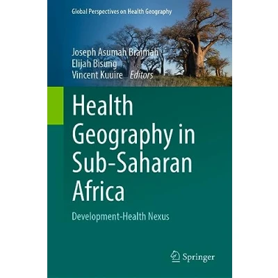 Afbeelding van Health Geography in Sub Saharan Africa: Development Nexus