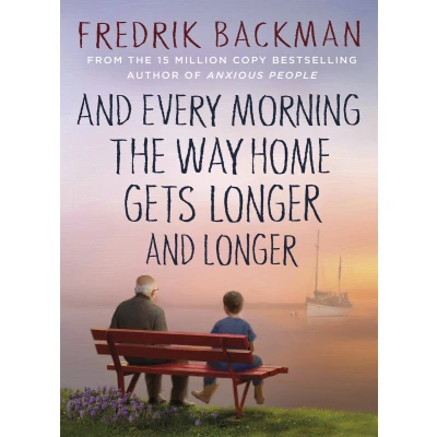 Afbeelding van and Every Morning the Way Home Gets Longer Longer: From New York Times bestselling author of Anxious People