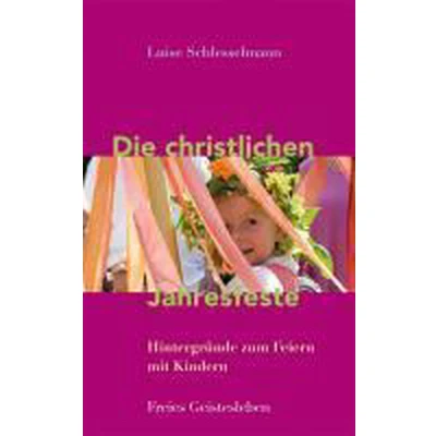 Afbeelding van Die christlichen Jahresfeste und ihre Bräuche