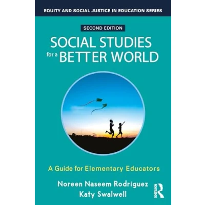 Afbeelding van Social Studies for a Better World: An Anti Oppressive Approach Elementary Educators