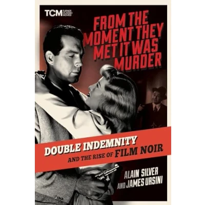 Afbeelding van From the Moment They Met It Was Murder: Double Indemnity and Rise of Film Noir