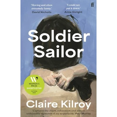 Afbeelding van Soldier Sailor: &#039;Intense, furious, moving and often extremely funny.&#039; DAVID NICHOLLS