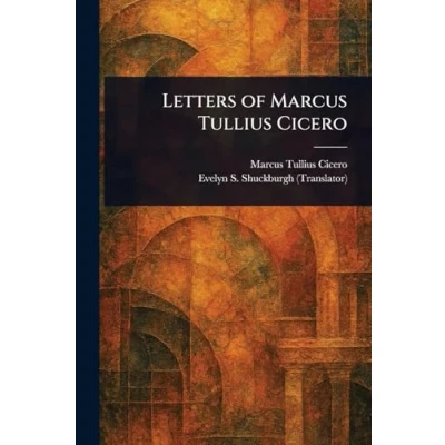 Afbeelding van Letters of Marcus Tullius Cicero