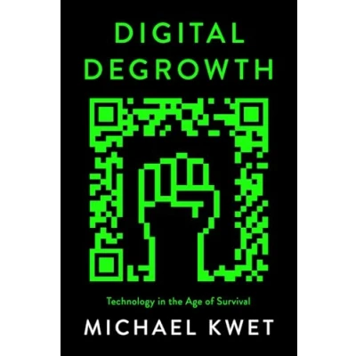 Afbeelding van Digital Degrowth: Technology in the Age of Survival