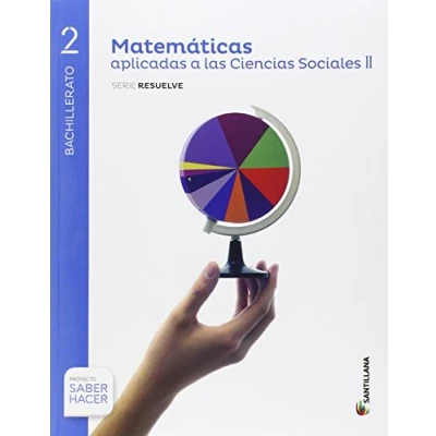 Afbeelding van MATEMATICAS APLICADAS A LAS CIENCIAS SOCIALES II SERIE RESUELVE 2 BTO SABER HACER