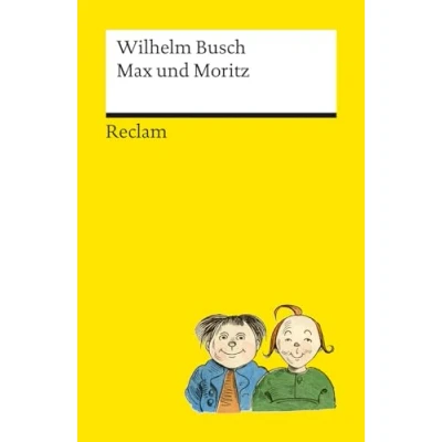 Afbeelding van Max und Moritz: Der Kinderbuch Klassiker, durchgängig farbig illustrierte Ausgabe Reclams Universal Bibliothek: 14462