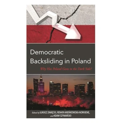 Afbeelding van Democratic Backsliding in Poland: Why Has Poland Gone to the Dark Side