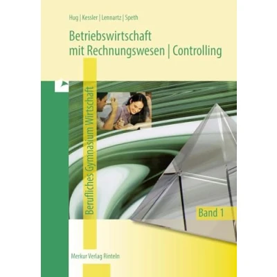Afbeelding van Betriebswirtschaft mit Rechnungswesen Controlling 1. Berufliches Gymnasium Wirtschaft.Niedersachsen: Wirtschaft Band 1