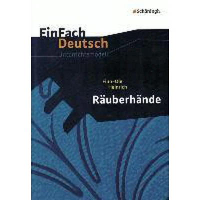 Afbeelding van Räuberhände. EinFach Deutsch Unterrichtsmodelle: Gymnasiale Oberstufe