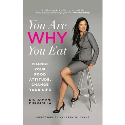 Afbeelding van You Are Why Eat: Change Your Food Attitude, Life