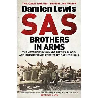 Afbeelding van SAS Brothers in Arms: the Mavericks Who Made SAS: Blood and Guts Defiance at Britain&#039;s Darkest Hour