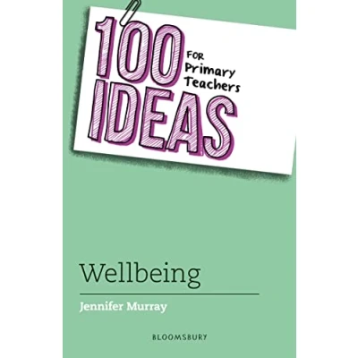 Afbeelding van 100 Ideas for Primary Teachers: Wellbeing