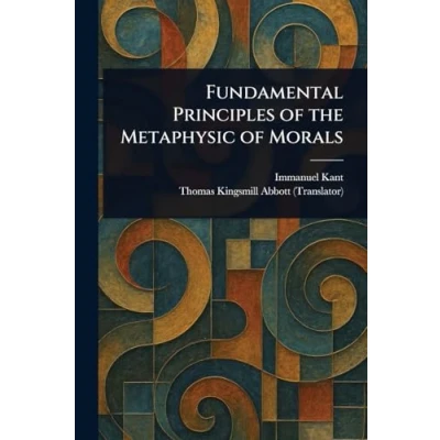 Afbeelding van Fundamental Principles Of the Metaphysic Morals