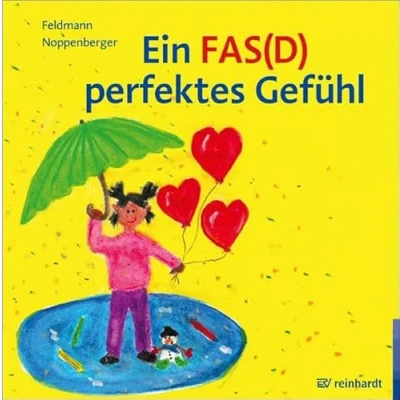 Afbeelding van Ein FAS(D) perfektes Gefühl: Bilderbuch zum Fetales Alkoholsyndrom bzw. Fetale Alkoholspektrumstörung