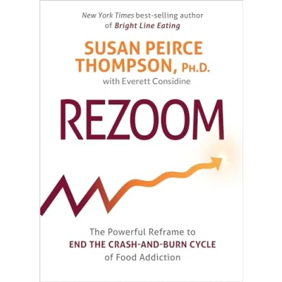 Afbeelding van Rezoom: the Powerful Reframe to End Crash And Burn Cycle of Food Addiction