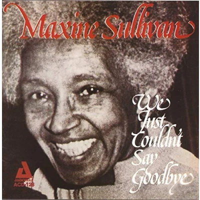 Afbeelding van Maxine Sullivan With Art Hodes We Just Couldn&#039;t Say Goodbye (CD)