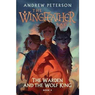 Afbeelding van the Warden and Wolf King Wingfeather Series 4
