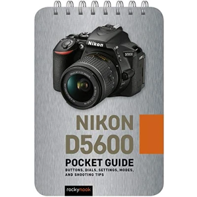 Afbeelding van Nikon D5600: Pocket Guide: Buttons, Dials, Settings, Modes, and Shooting Tips: 8