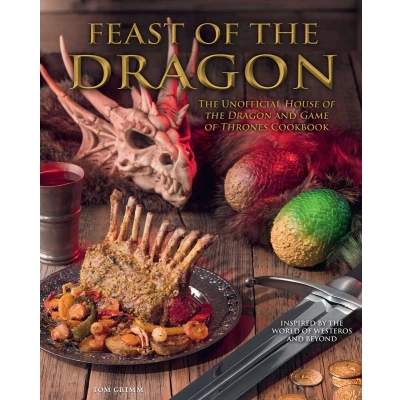 Afbeelding van Feast of the Dragon Cookbook: Unofficial House and Game Thrones Cookbook