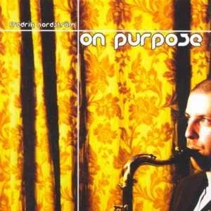 Afbeelding van Fredrik Nordstrom On Purpose (Jazz In Sweden 2002) (CD)
