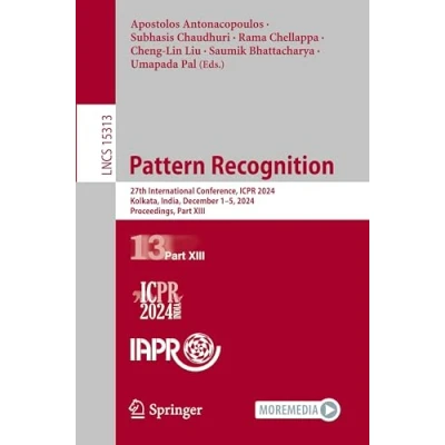 Afbeelding van Pattern Recognition: 27th International Conference, ICPR 2024, Kolkata, India, December 15, Proceedings, Part XIII