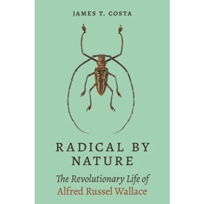 Afbeelding van Radical by Nature: The Revolutionary Life of Alfred Russel Wallace