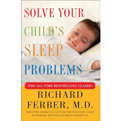 Afbeelding van Solve Your Child&#039;s Sleep Problems: New, Revised, and Expanded Edition