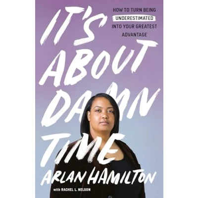 Afbeelding van It&#039;s About Damn Time: How to Turn Being Underestimated into Your Greatest Advantage