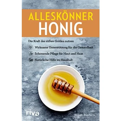 Afbeelding van Alleskönner Honig: die Kraft des süßen Goldes nutzen: wirksame Unterstützung für Gesundheit, schonende Pflege Haut und Haar, natürliche Hilfe im Haushalt