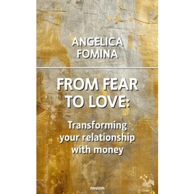 Afbeelding van From Fear to Love: Transforming your relationship with money