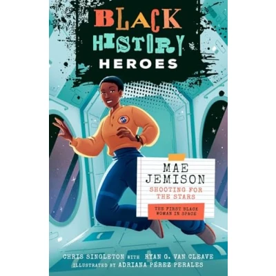 Afbeelding van Black History Heroes: Mae Jemison: Shooting for The Stars: First Woman in Space: 2