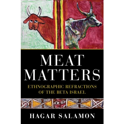 Afbeelding van Meat Matters: Ethnographic Refractions of the Beta Israel